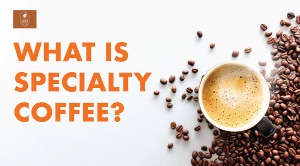 What is Specialty Coffee?